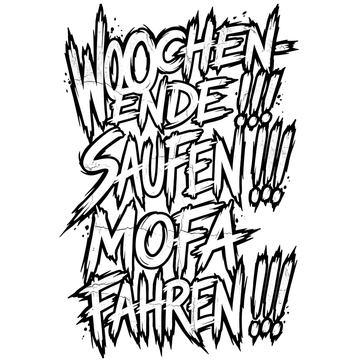 T-Shirt. Wochenende, Saufen, Mofa Fahren.
