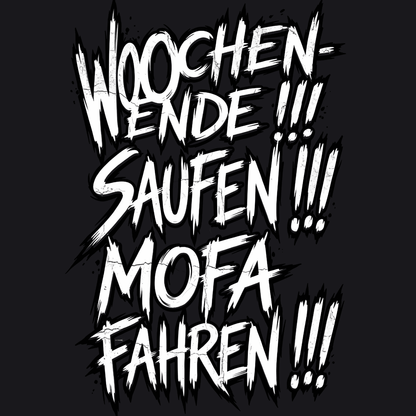 Mädels T-Shirt. Wochenende, Saufen, Mofa Fahren.