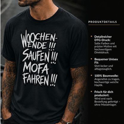 T-Shirt. Wochenende, Saufen, Mofa Fahren.