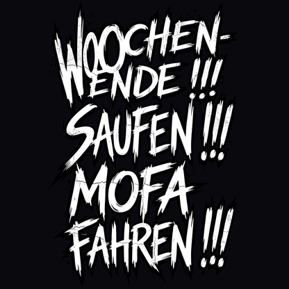 T-Shirt. Wochenende, Saufen, Mofa Fahren.