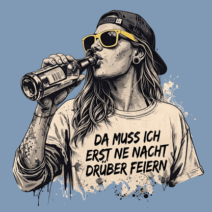 Mädels T-Shirt. Da muss ich erst ne Nacht drüber feiern.