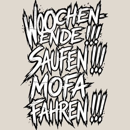 Mädels T-Shirt. Wochenende, Saufen, Mofa Fahren.