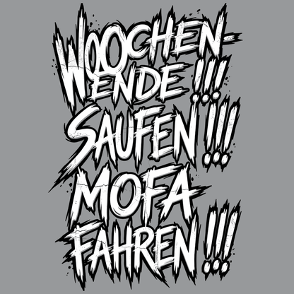 T-Shirt. Wochenende, Saufen, Mofa Fahren.