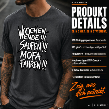 T-Shirt. Wochenende, Saufen, Mofa Fahren.