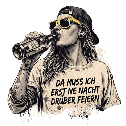 Mädels T-Shirt. Da muss ich erst ne Nacht drüber feiern.