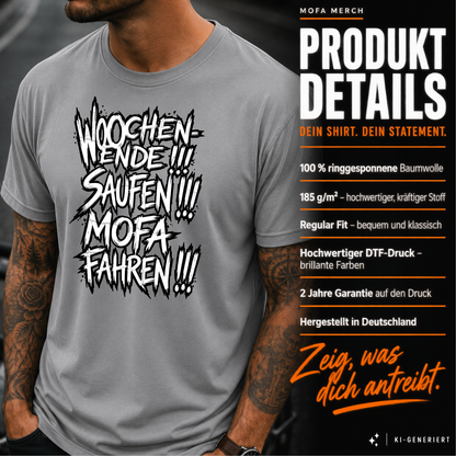 T-Shirt. Wochenende, Saufen, Mofa Fahren.