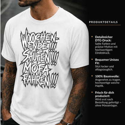 T-Shirt. Wochenende, Saufen, Mofa Fahren.