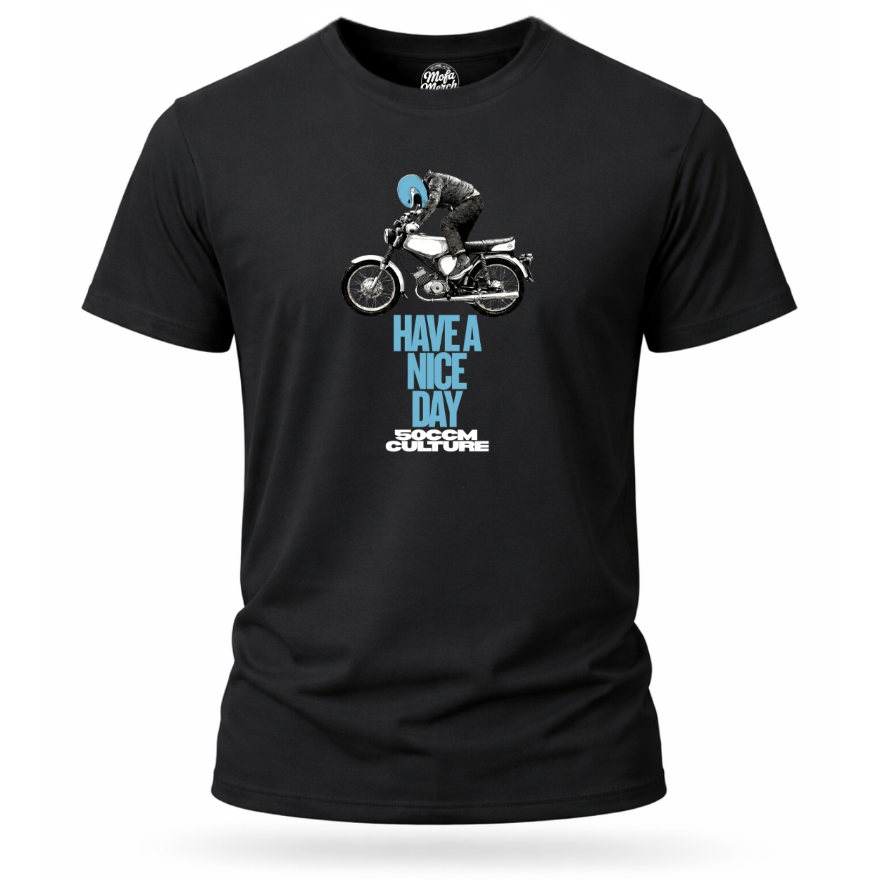 T-Shirt. Have a Nice Day.