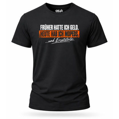 T-Shirt. Früher hatte ich Geld.