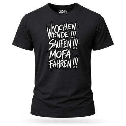T-Shirt. Wochenende, Saufen, Mofa Fahren.