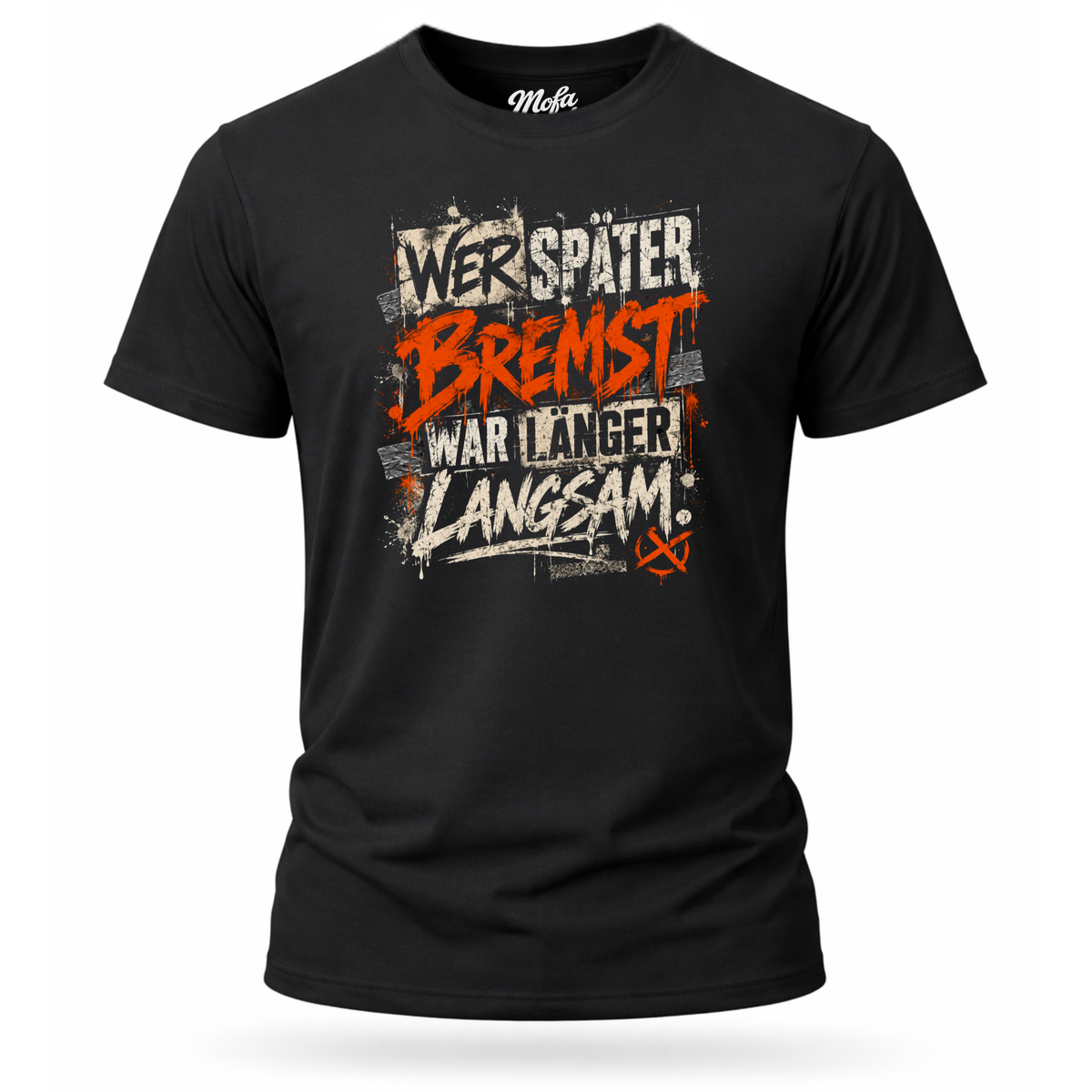 T-Shirt. Wer später bremst.