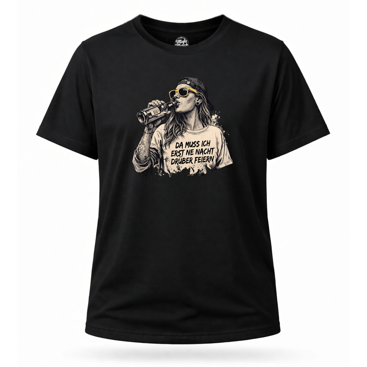 Mädels T-Shirt. Da muss ich erst ne Nacht drüber feiern.