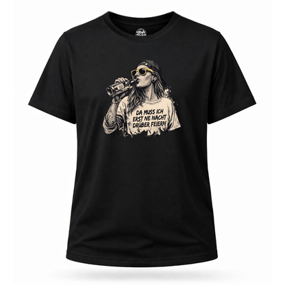 Mädels T-Shirt. Da muss ich erst ne Nacht drüber feiern.