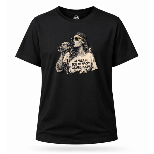 Mädels T-Shirt. Da muss ich erst ne Nacht drüber feiern.