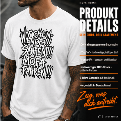 T-Shirt. Wochenende, Saufen, Mofa Fahren.