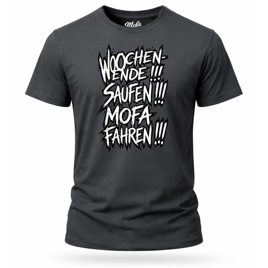 T-Shirt. Wochenende, Saufen, Mofa Fahren.