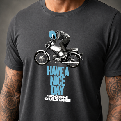 T-Shirt. Have a Nice Day.