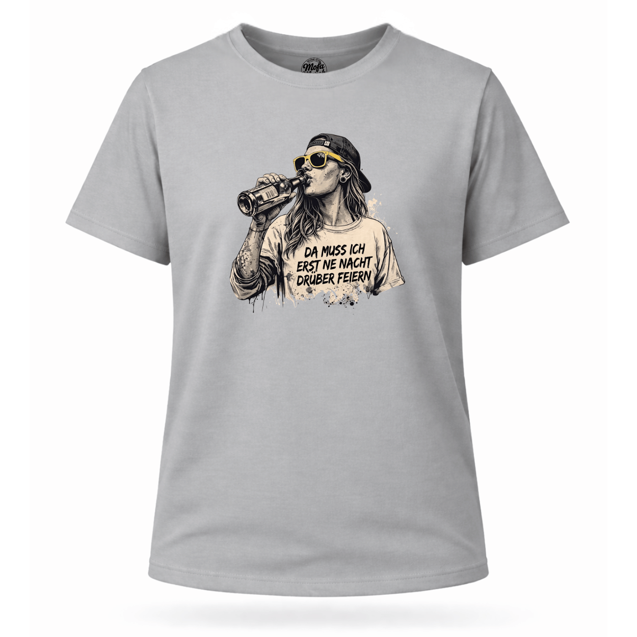 Mädels T-Shirt. Da muss ich erst ne Nacht drüber feiern.
