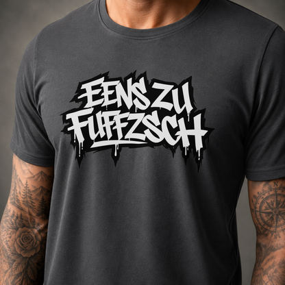 T-Shirt. Eenszufuffzsch.