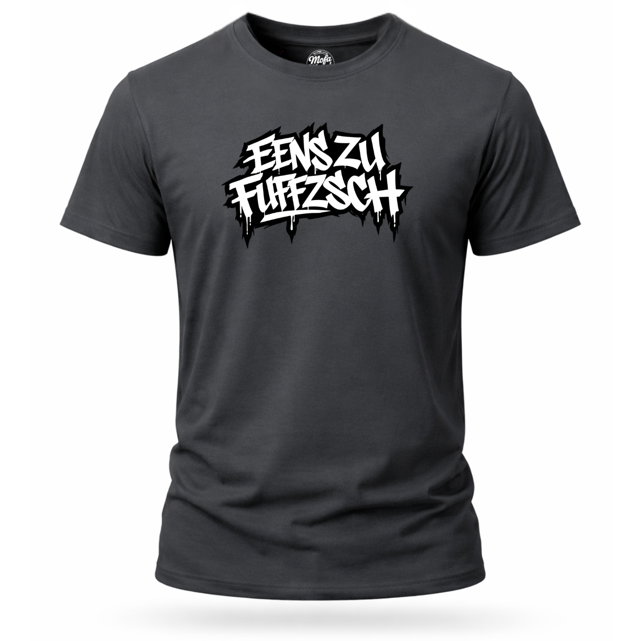 T-Shirt. Eenszufuffzsch.