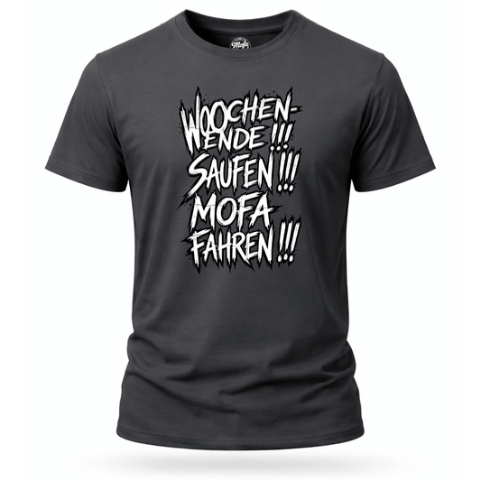 T-Shirt. Wochenende, Saufen, Mofa Fahren.