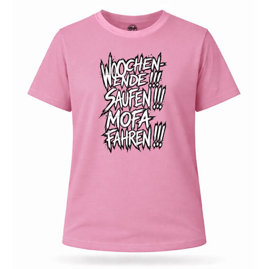 Mädels T-Shirt. Wochenende, Saufen, Mofa Fahren.