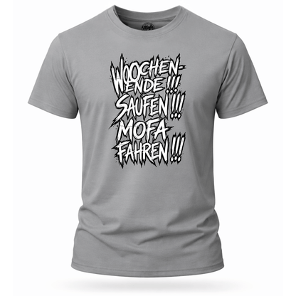T-Shirt. Wochenende, Saufen, Mofa Fahren.