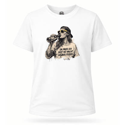 Mädels T-Shirt. Da muss ich erst ne Nacht drüber feiern.