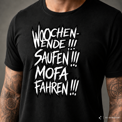 T-Shirt. Wochenende, Saufen, Mofa Fahren.
