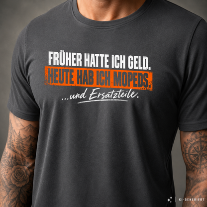 T-Shirt. Früher hatte ich Geld.