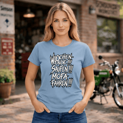 Mädels T-Shirt. Wochenende, Saufen, Mofa Fahren.