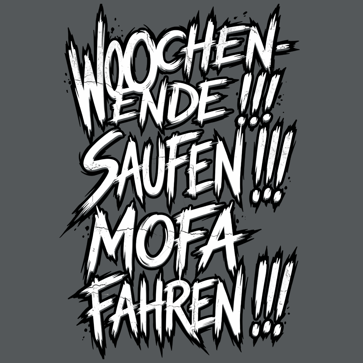 T-Shirt. Wochenende, Saufen, Mofa Fahren.
